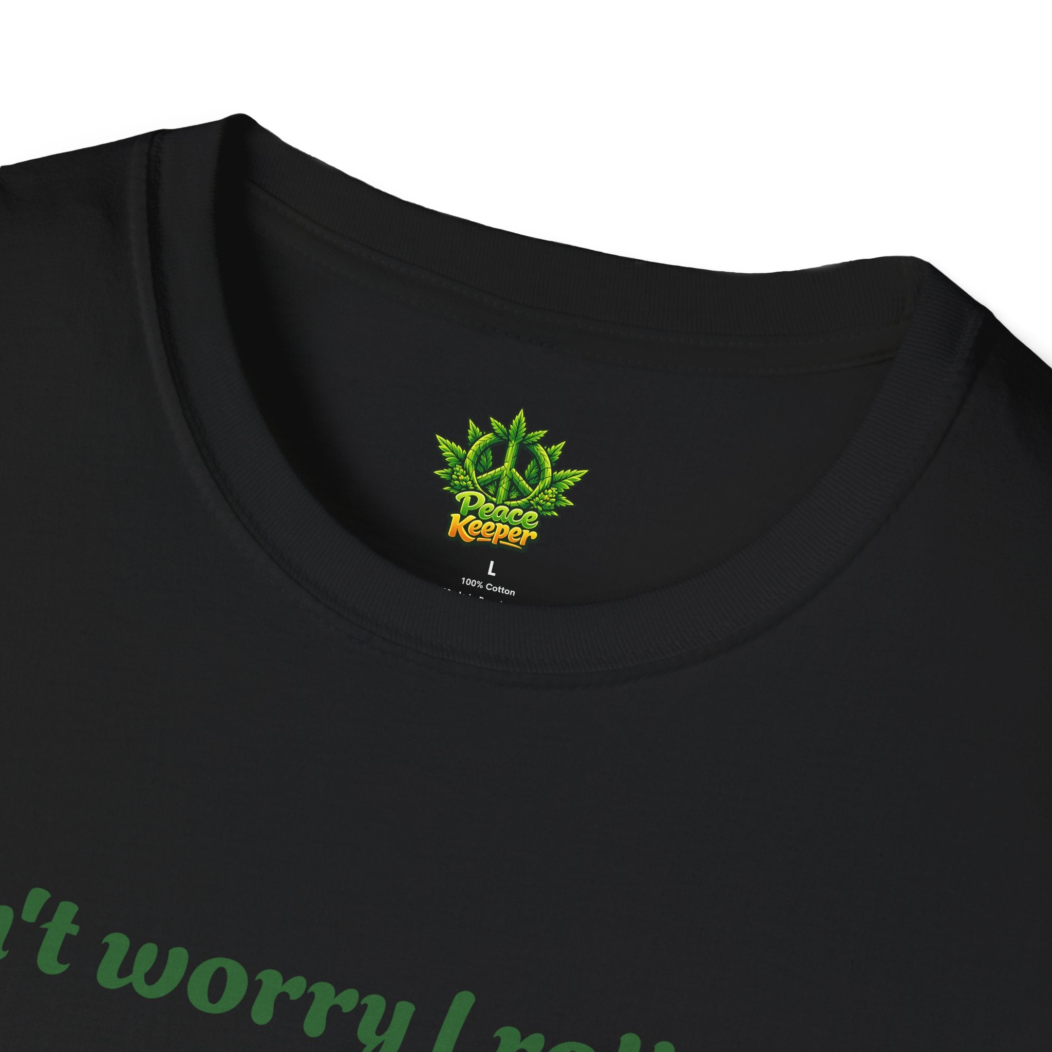 T-Shirt — "Don't worry I rolled up" Funny Stoner Graphic Tee
