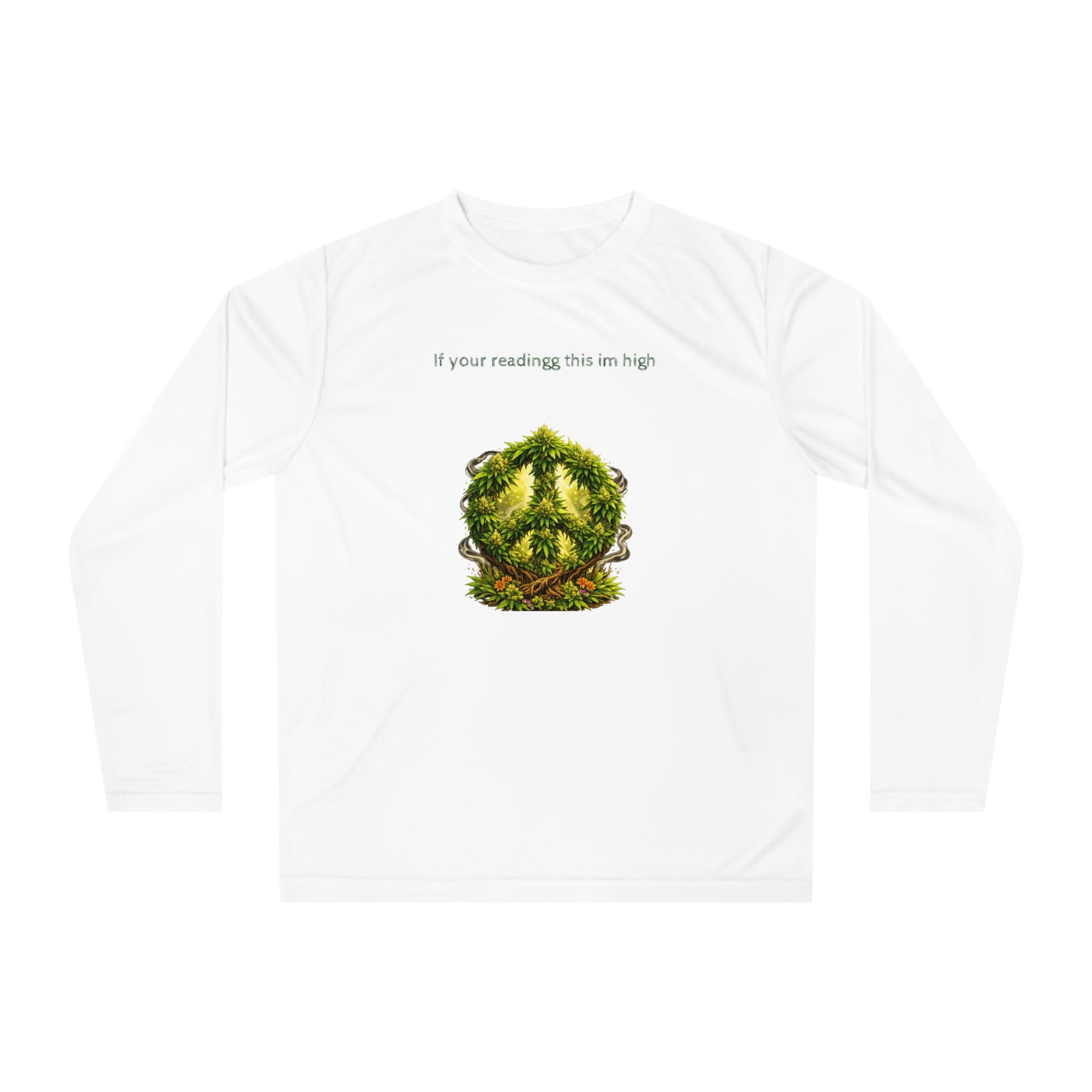 Peace Keeper Cannabis Leaf Long Sleeve Shirt — "If your reading this im high" Performance Tee